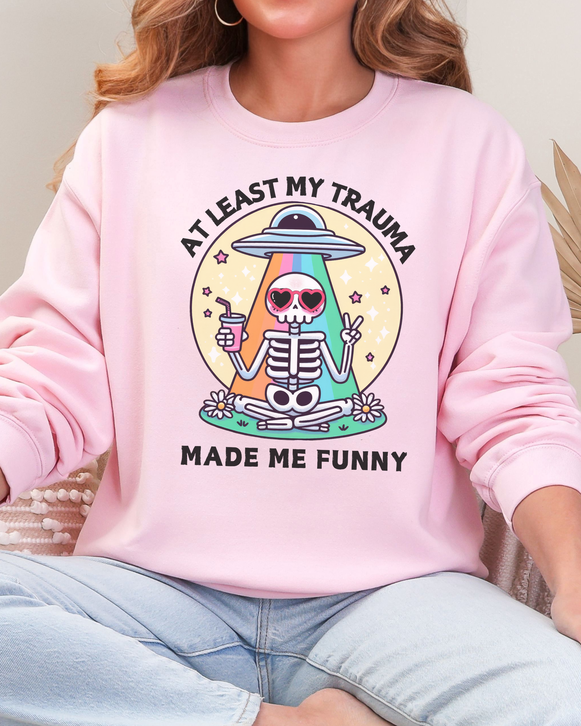 At Least My Trauma Made Me Funny Sweatshirt