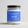 Light This Candle When You Need Everyone To F' Off