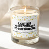 Light This When You Have To Fire Someone Candle