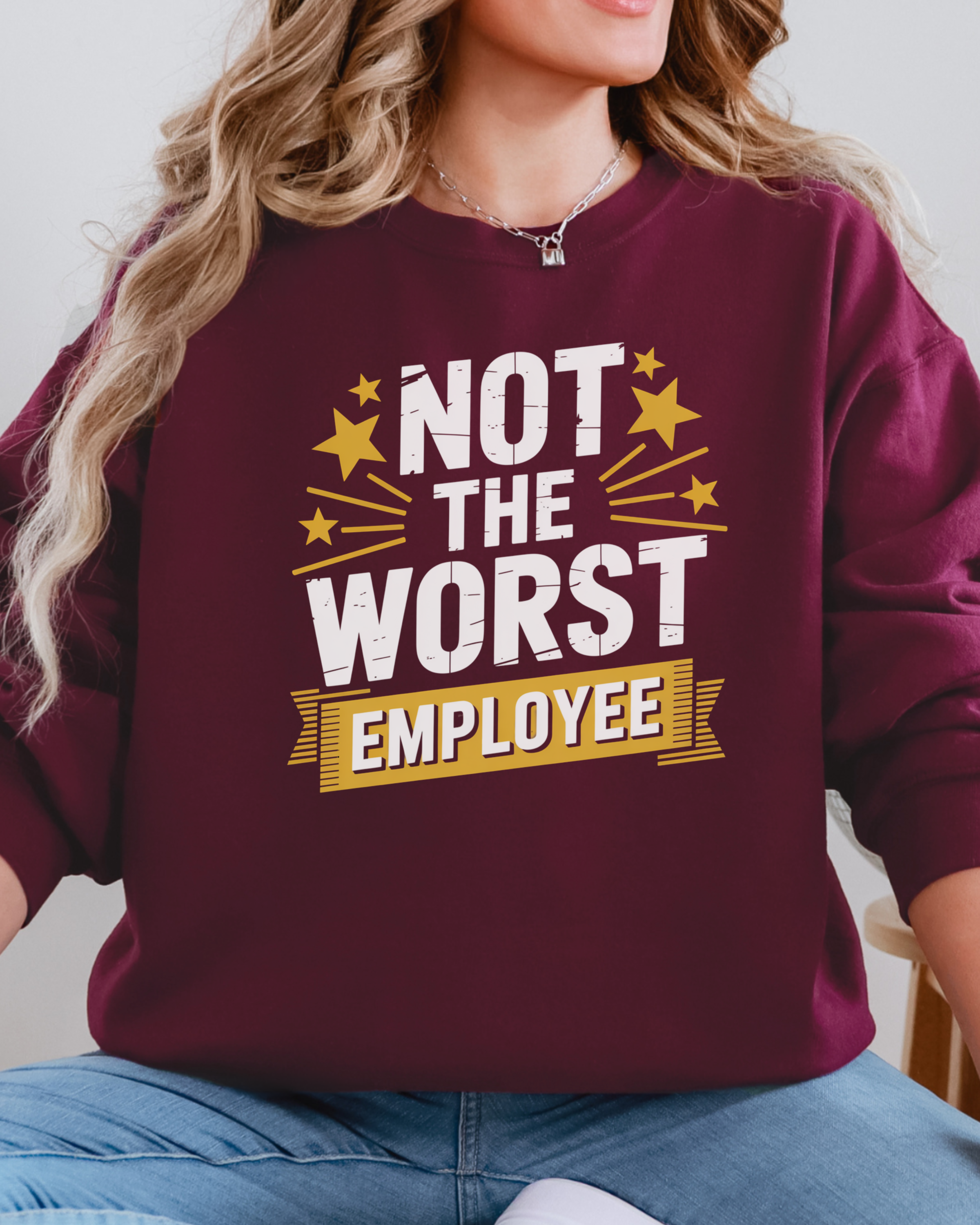Not The Worst Employee Sweatshirt