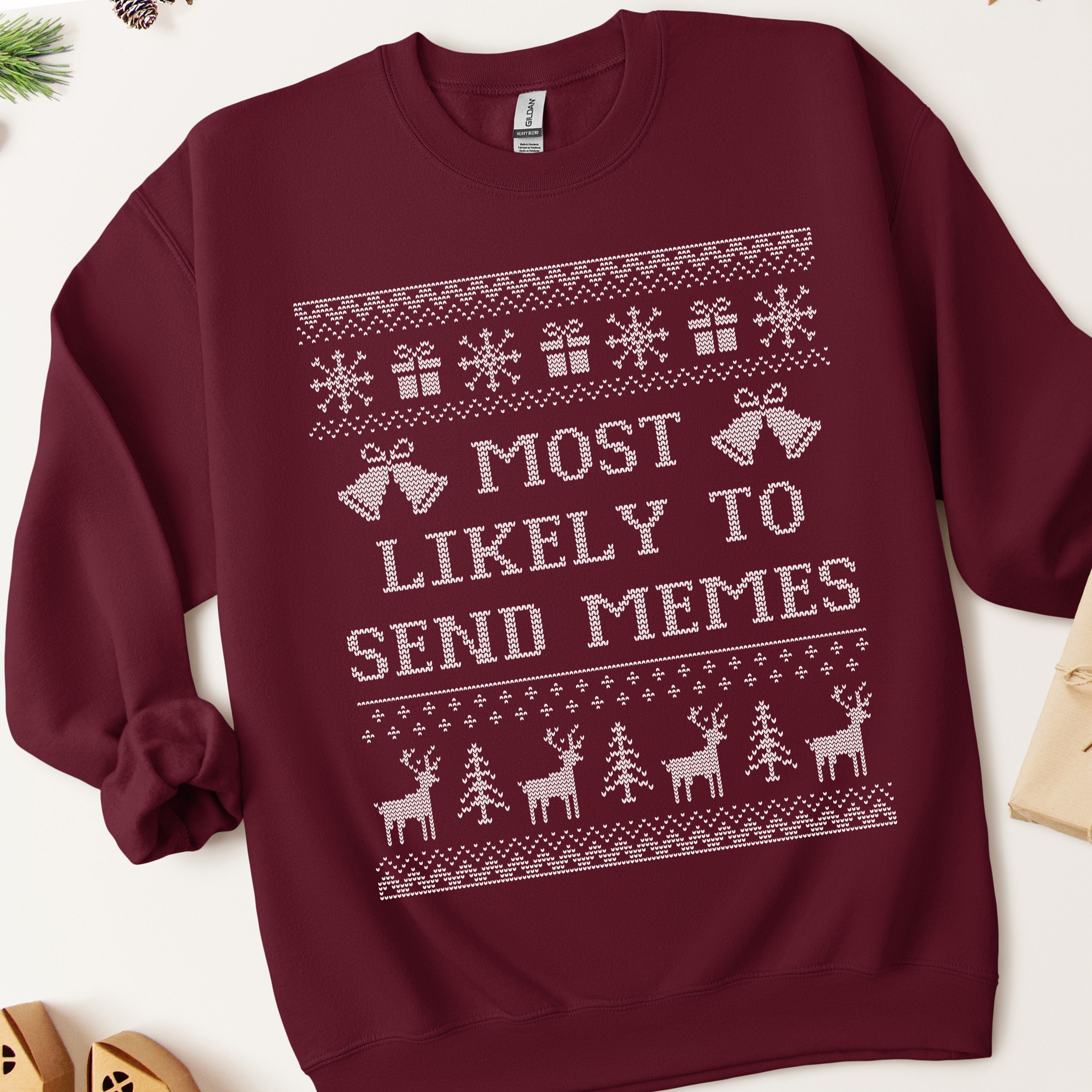 Most Likely To Send Memes Ugly Christmas Sweatshirt