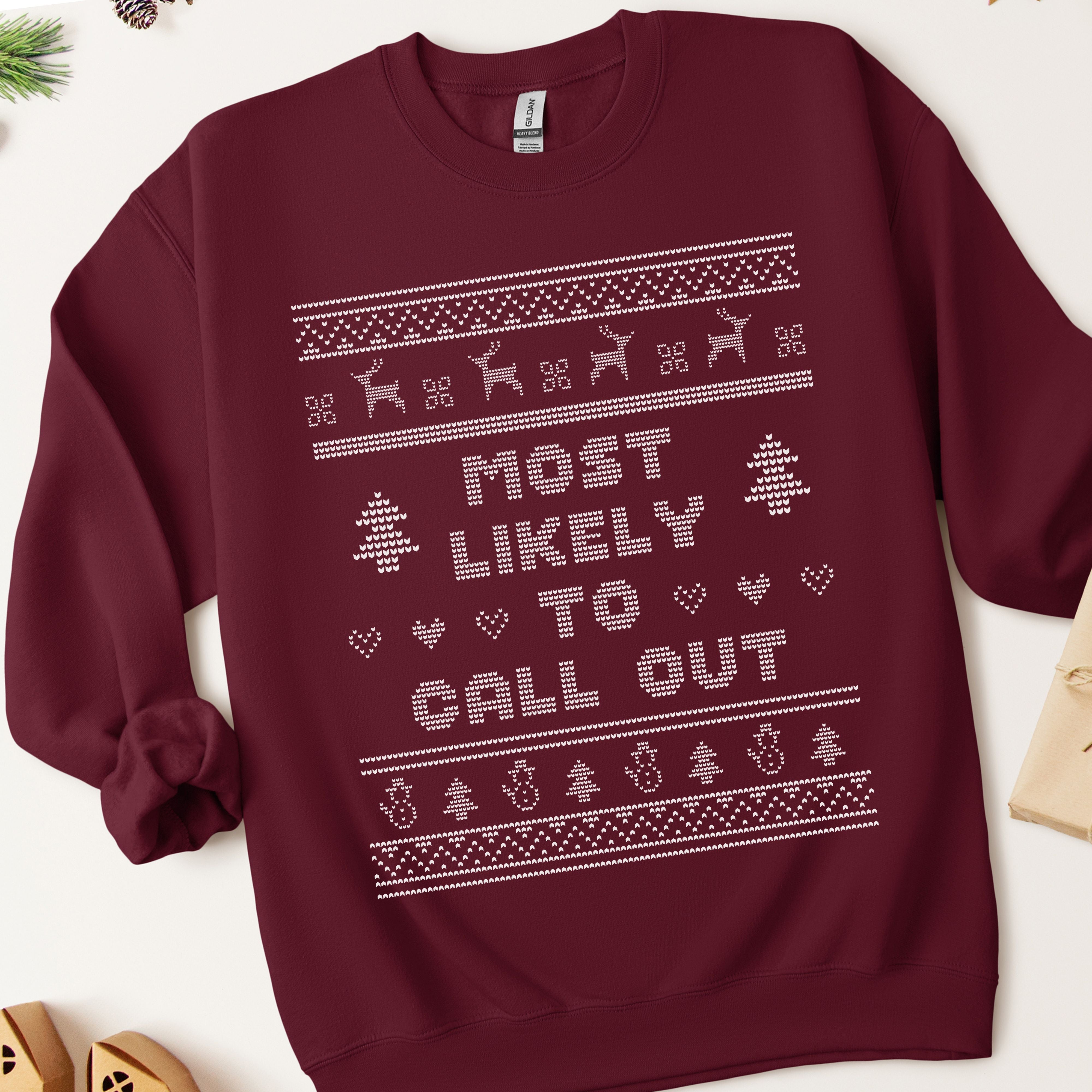 Most Likely To Call Out Ugly Christmas Sweatshirt