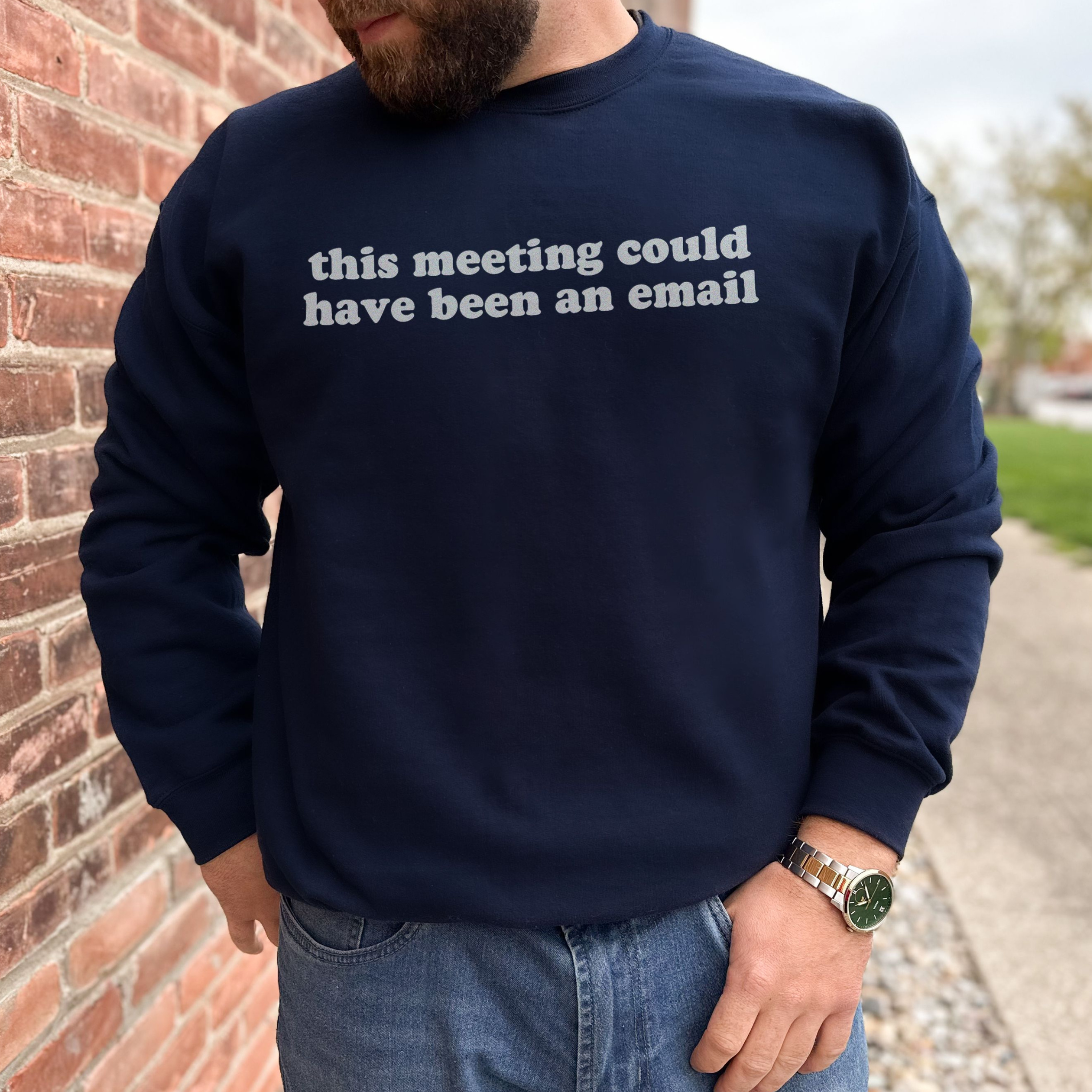 This Meeting Could Have Been An Email Sweatshirt