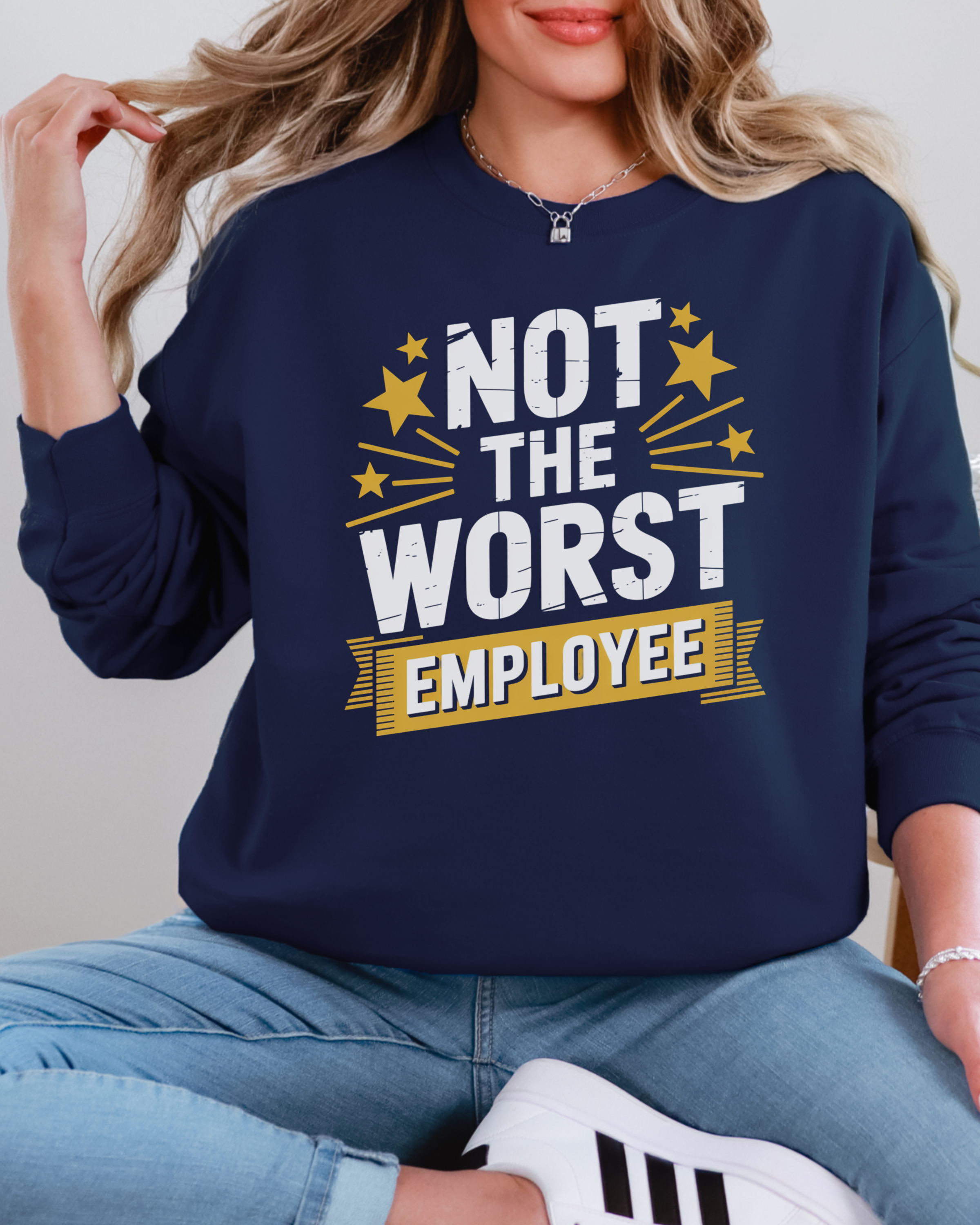 Not The Worst Employee Sweatshirt