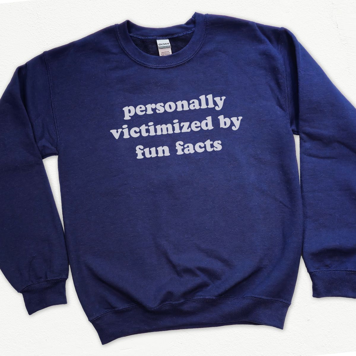 Personally Victimized By Fun Facts Sweatshirt