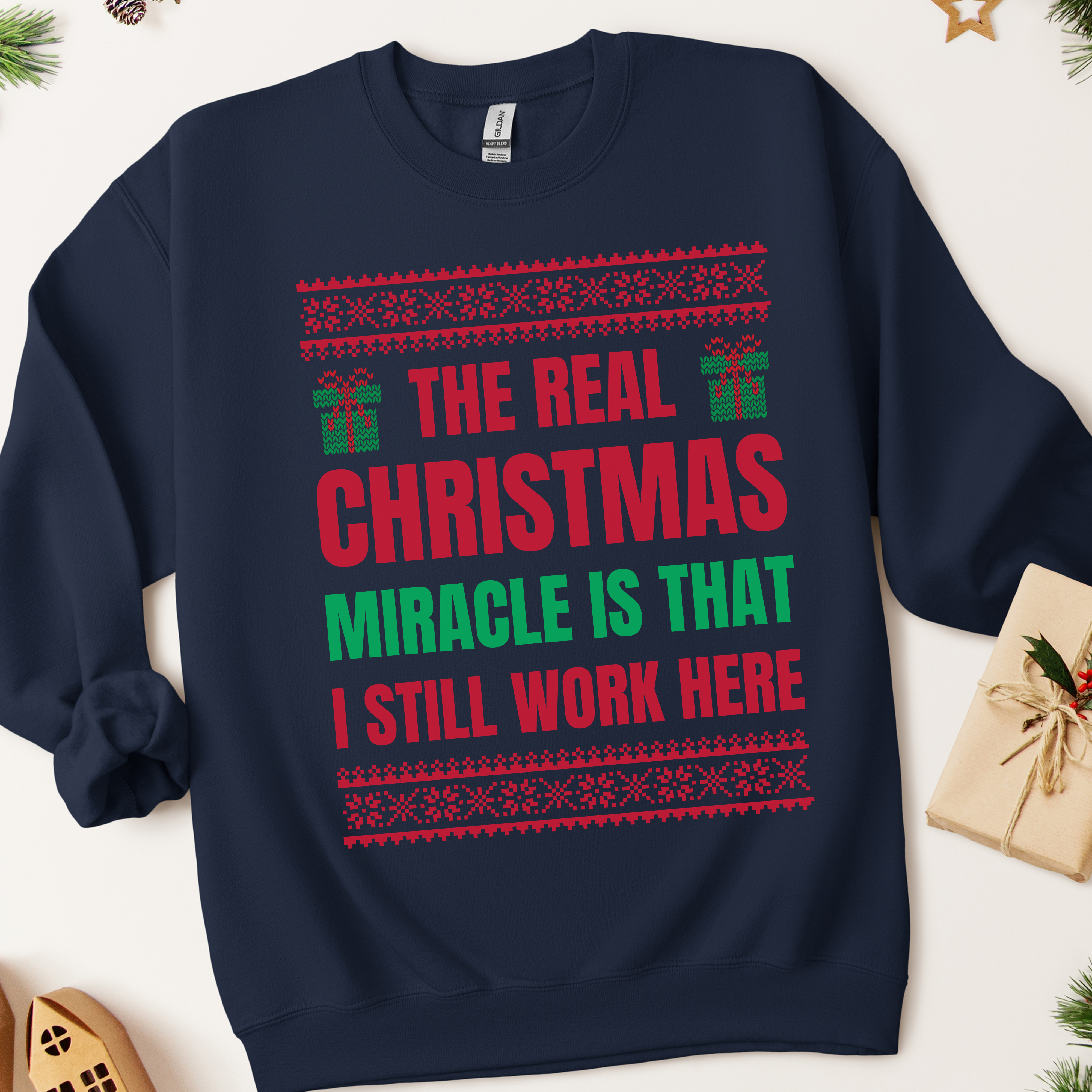 The Real Christmas Miracle Is That I Work Here Ugly Christmas Sweatshirt