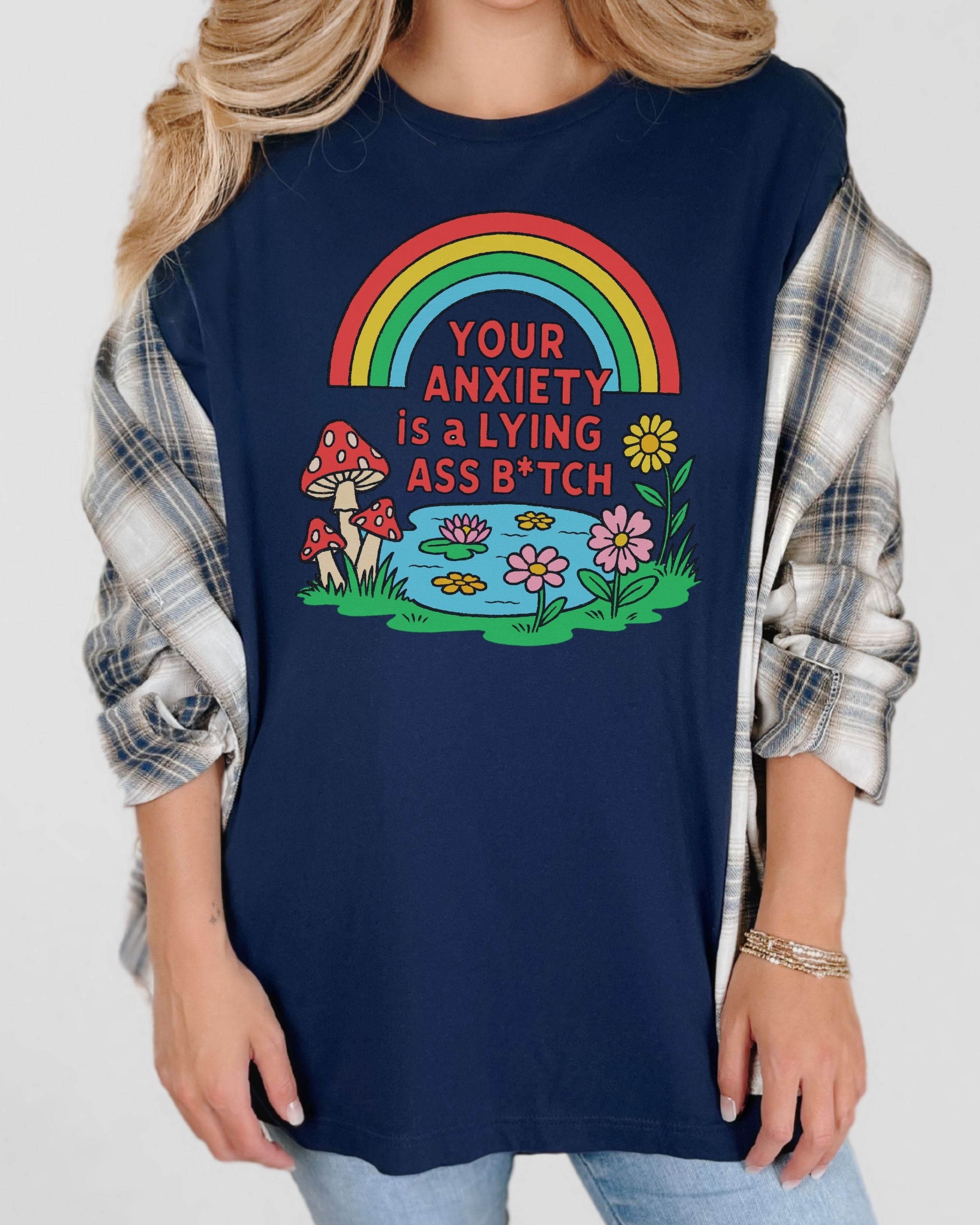 Your Anxiety Is A Lying Ass Bitch Tshirt