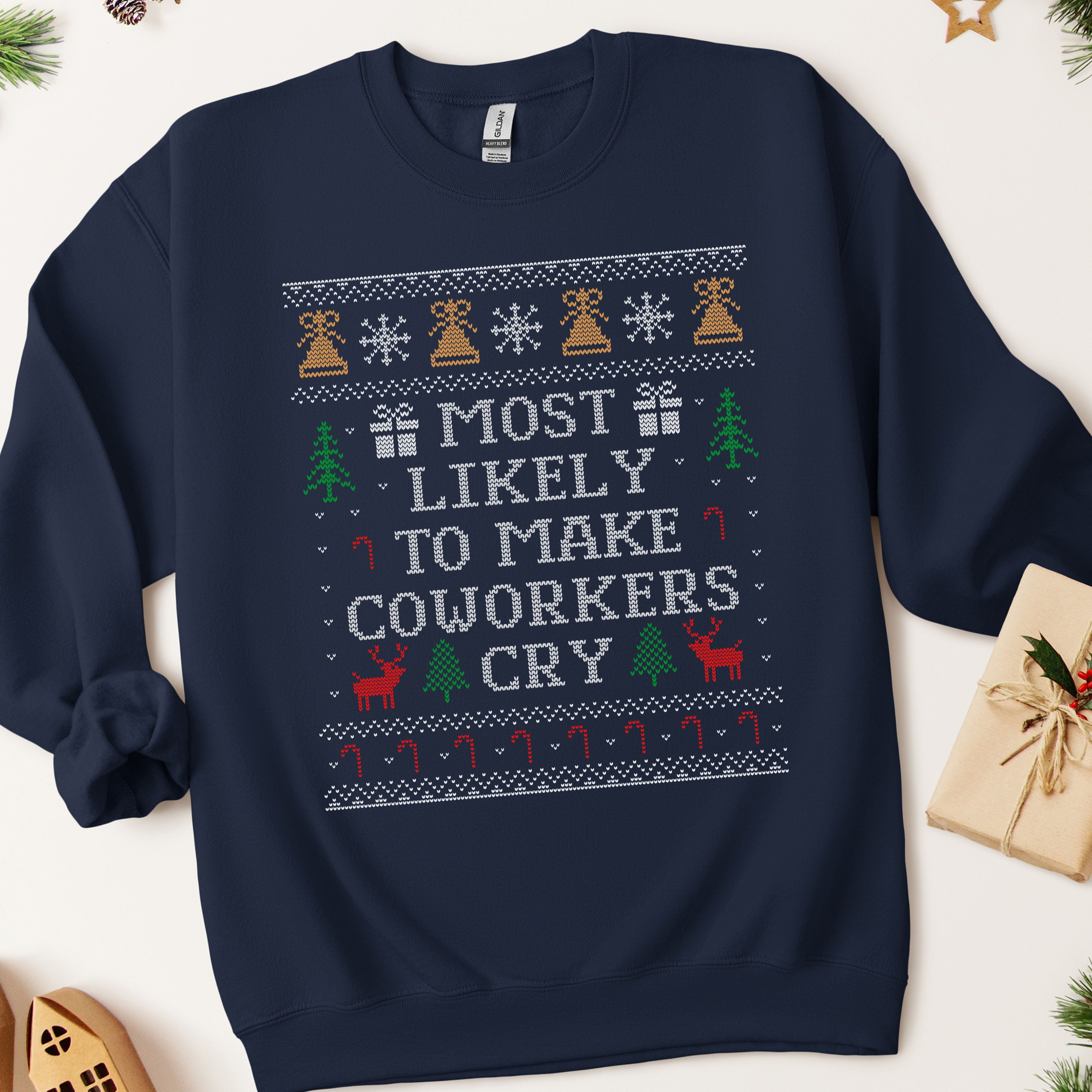 Most Likely To Make Coworkers Cry Ugly Christmas Sweatshirt