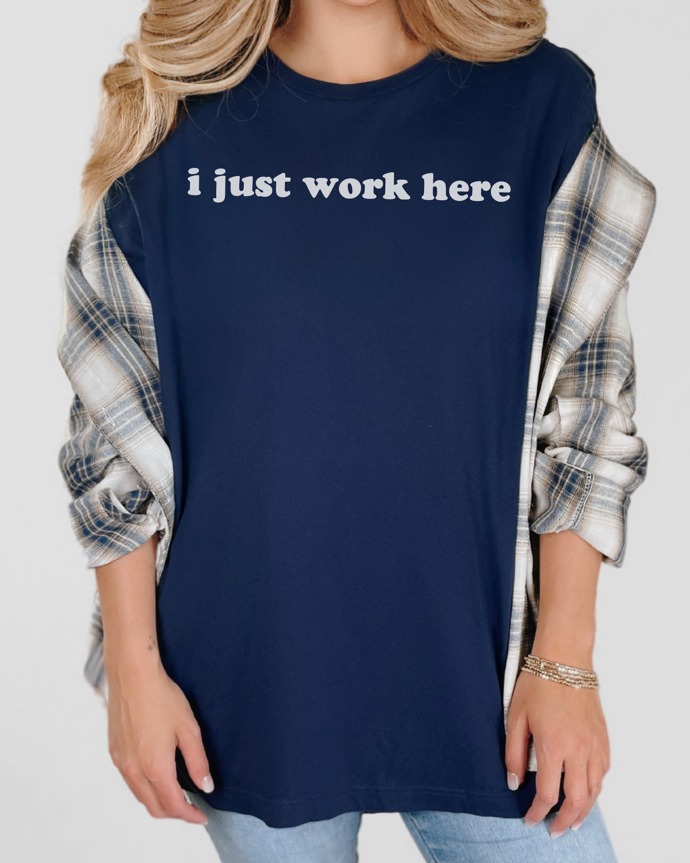I Just Work Here Tshirt