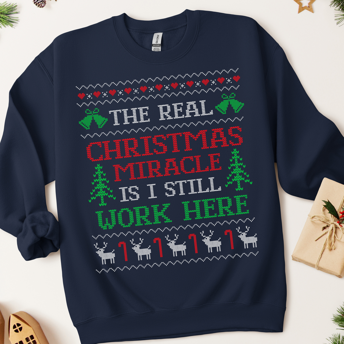 The Real Christmas Miracle Is That I Work Here Ugly Christmas Sweatshirt