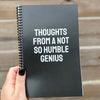 Thoughts From A Not So Humble Genius Notebook