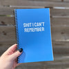 IMPERFECT Shit I Can't Remember Notebook