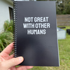 Not Great With Other Humans Notebook