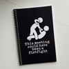 This Meeting Could Have Been a Fistfight Notebook