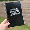 How Many WTFs Does Today Bring Notebook