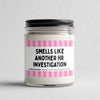 Smells Like Another HR Investigation Candle