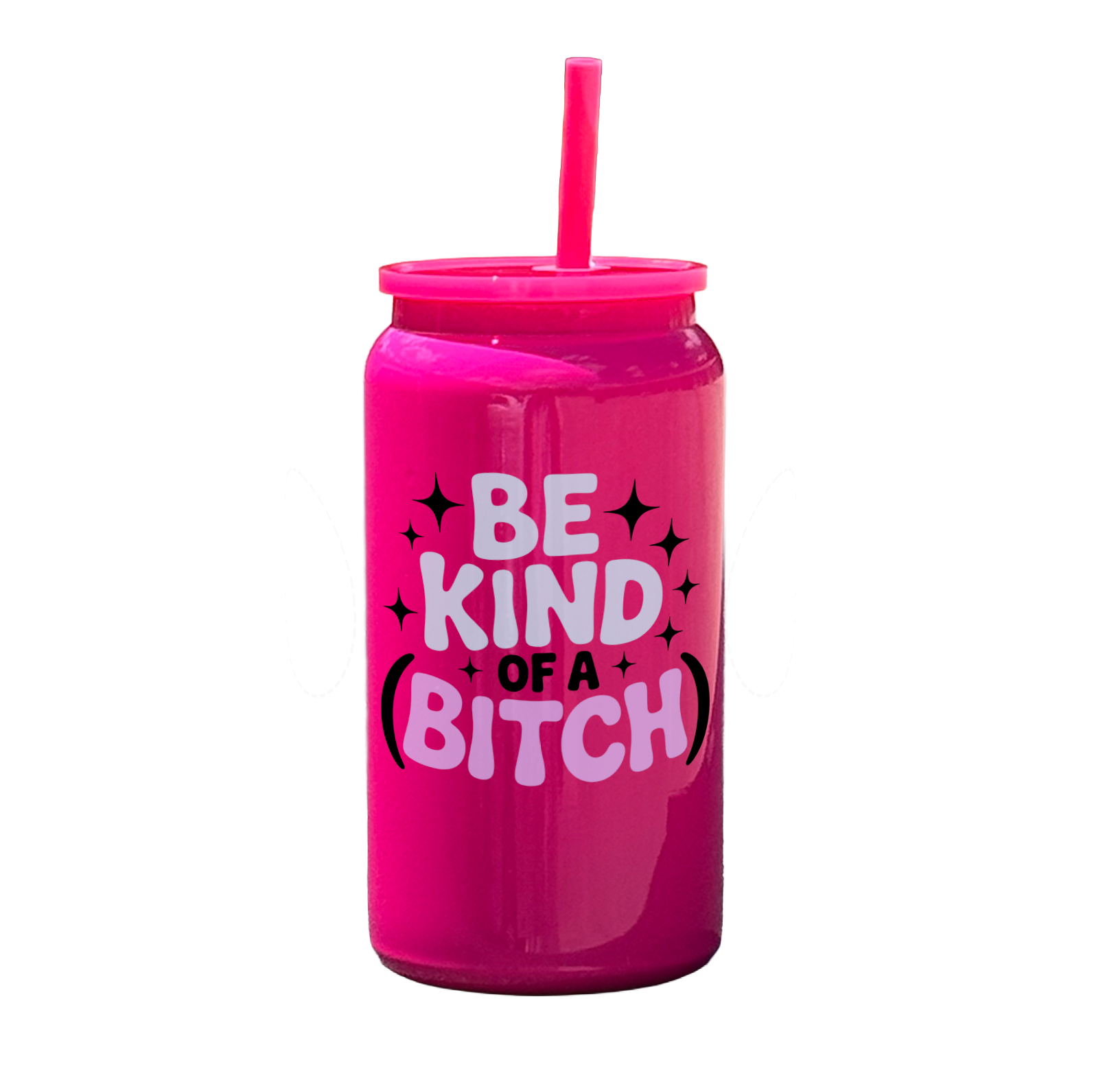 Be Kind Of A Bitch Tumbler