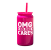 OMG No One Cares Tumbler