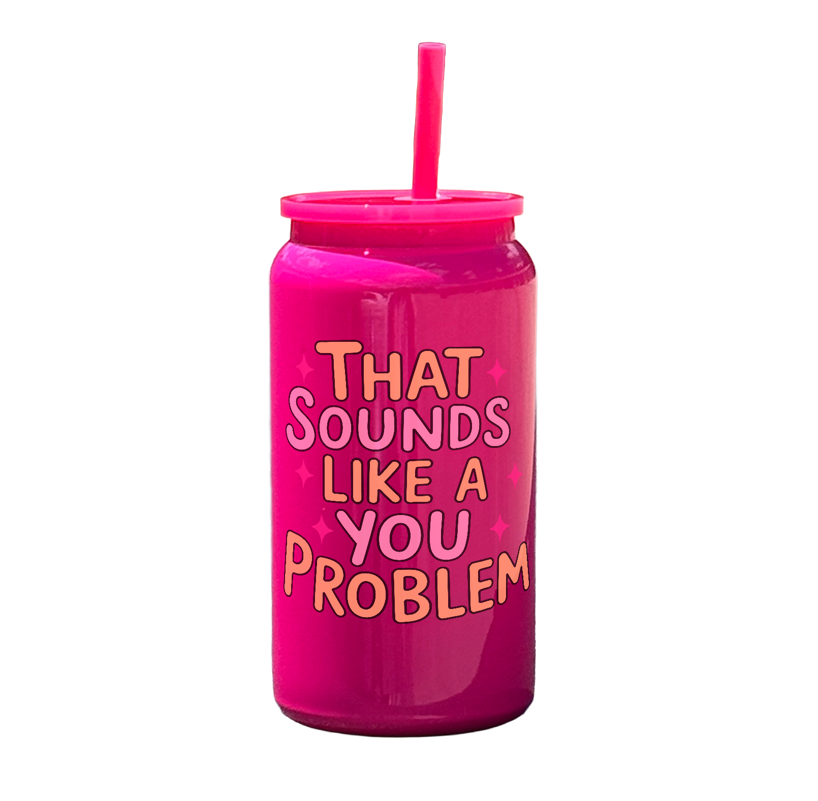 That Sounds Like A You Problem Tumbler