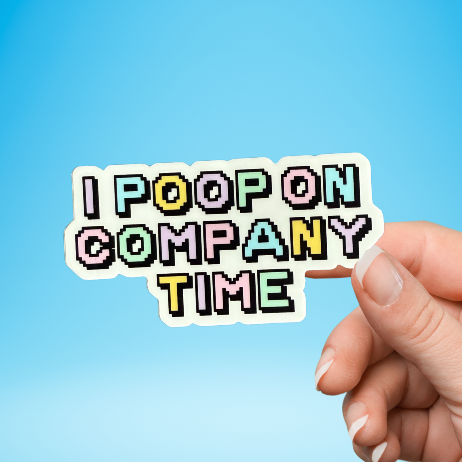 I Poop On Company Time Sticker