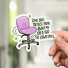 Some Days The Best Thing About My Job Sticker