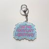 Ask Me About My Lobotomy Keychain