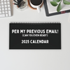 2025 Per My Last Email Sarcastic Desk Calendar Black