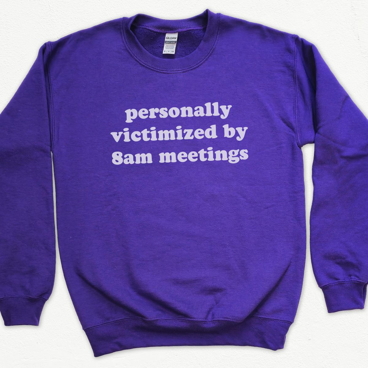 Personally Victimized By 8am Meetings Sweatshirt