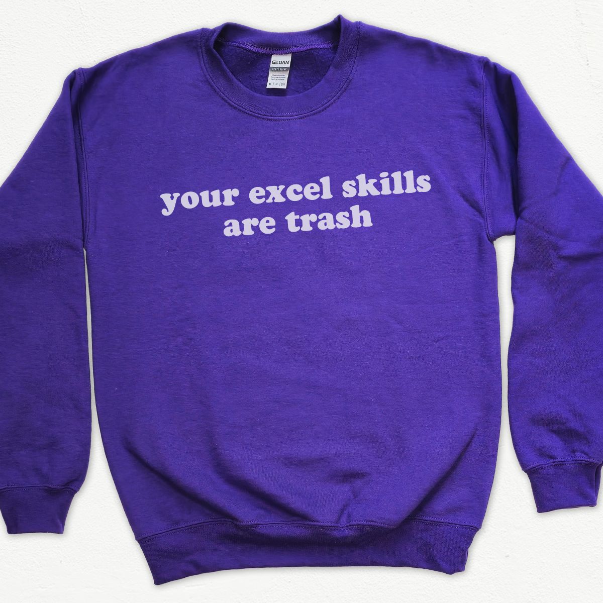 Your Excel Skills Are Trash Sweatshirt