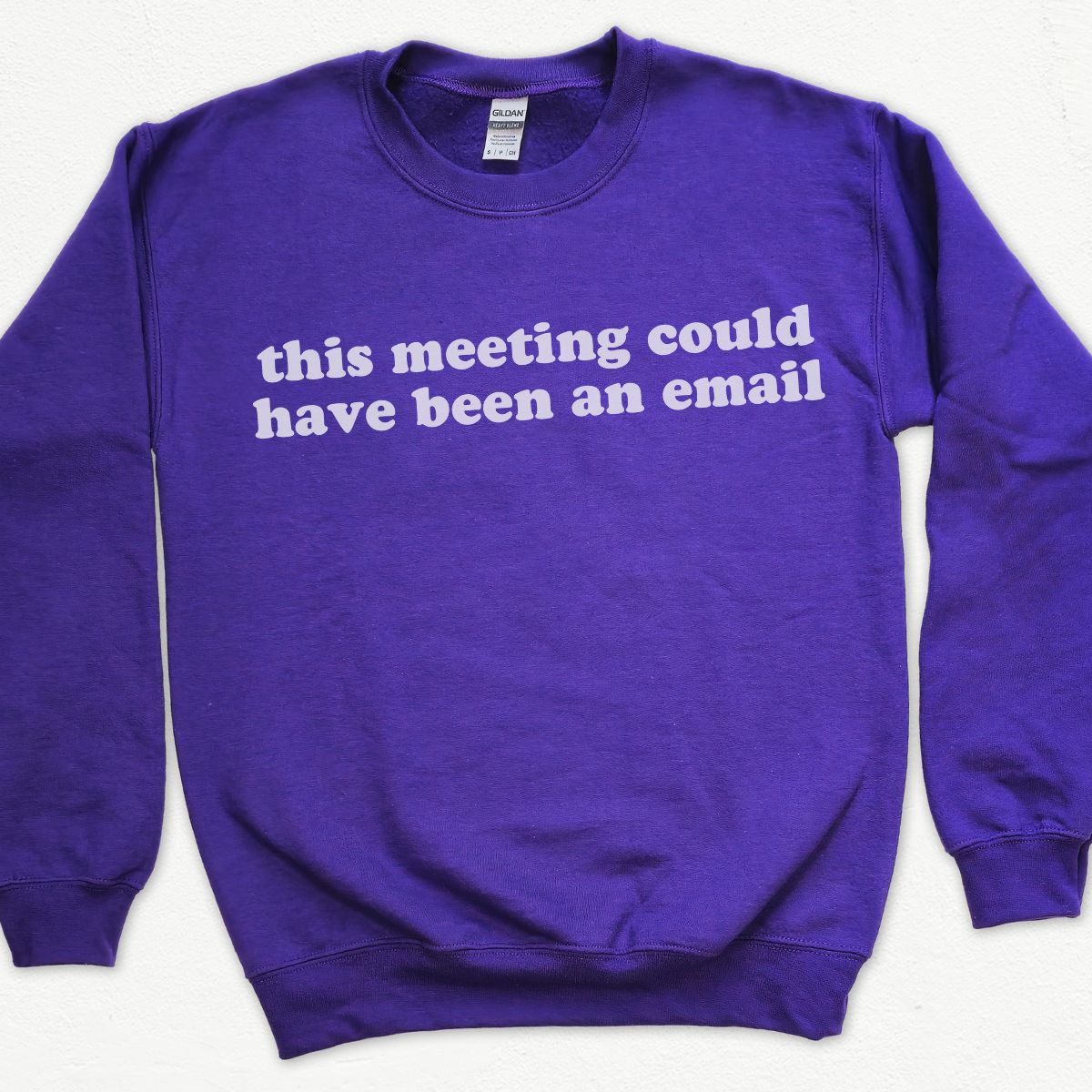 This Meeting Could Have Been An Email Sweatshirt