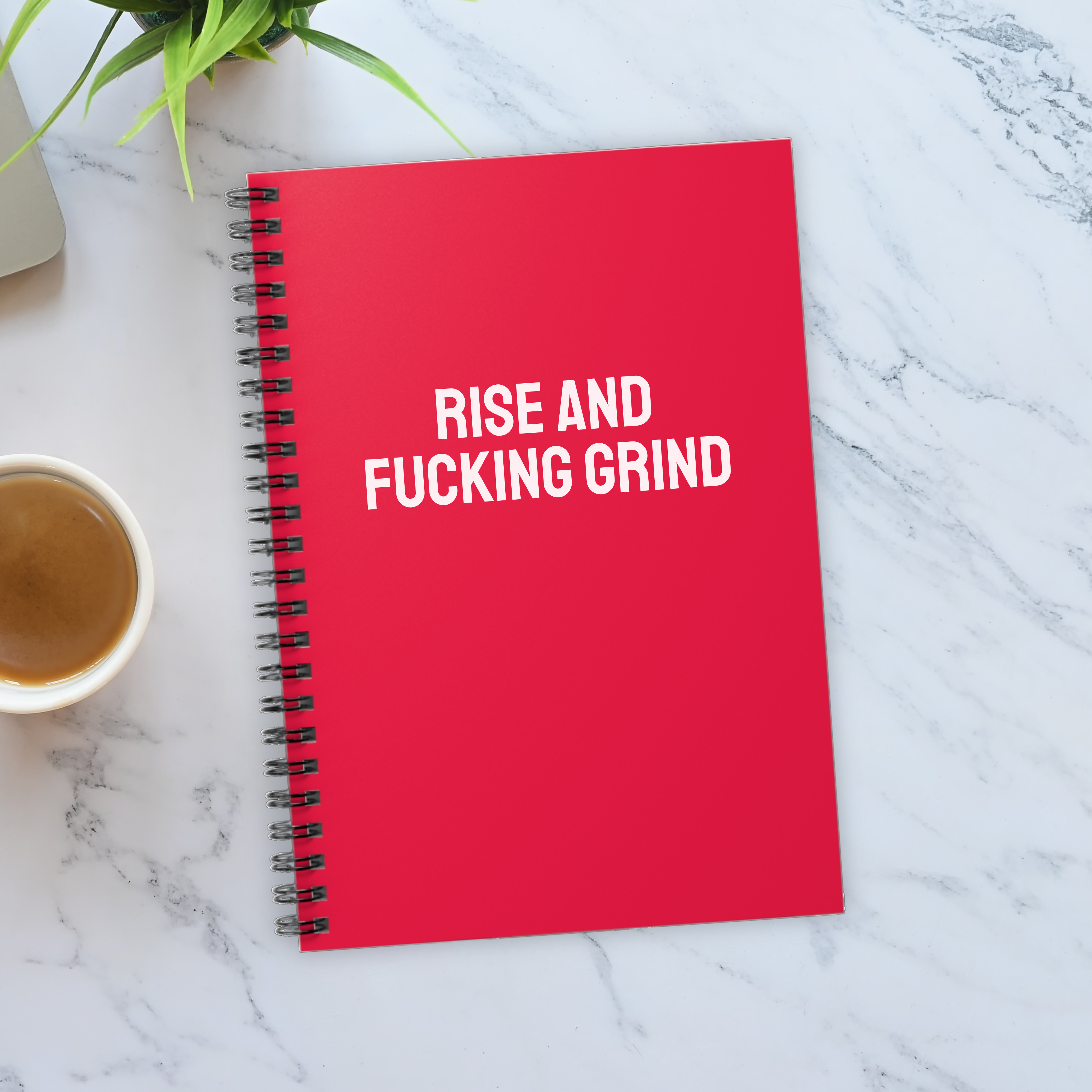 Rise And Fucking Grind Notebook