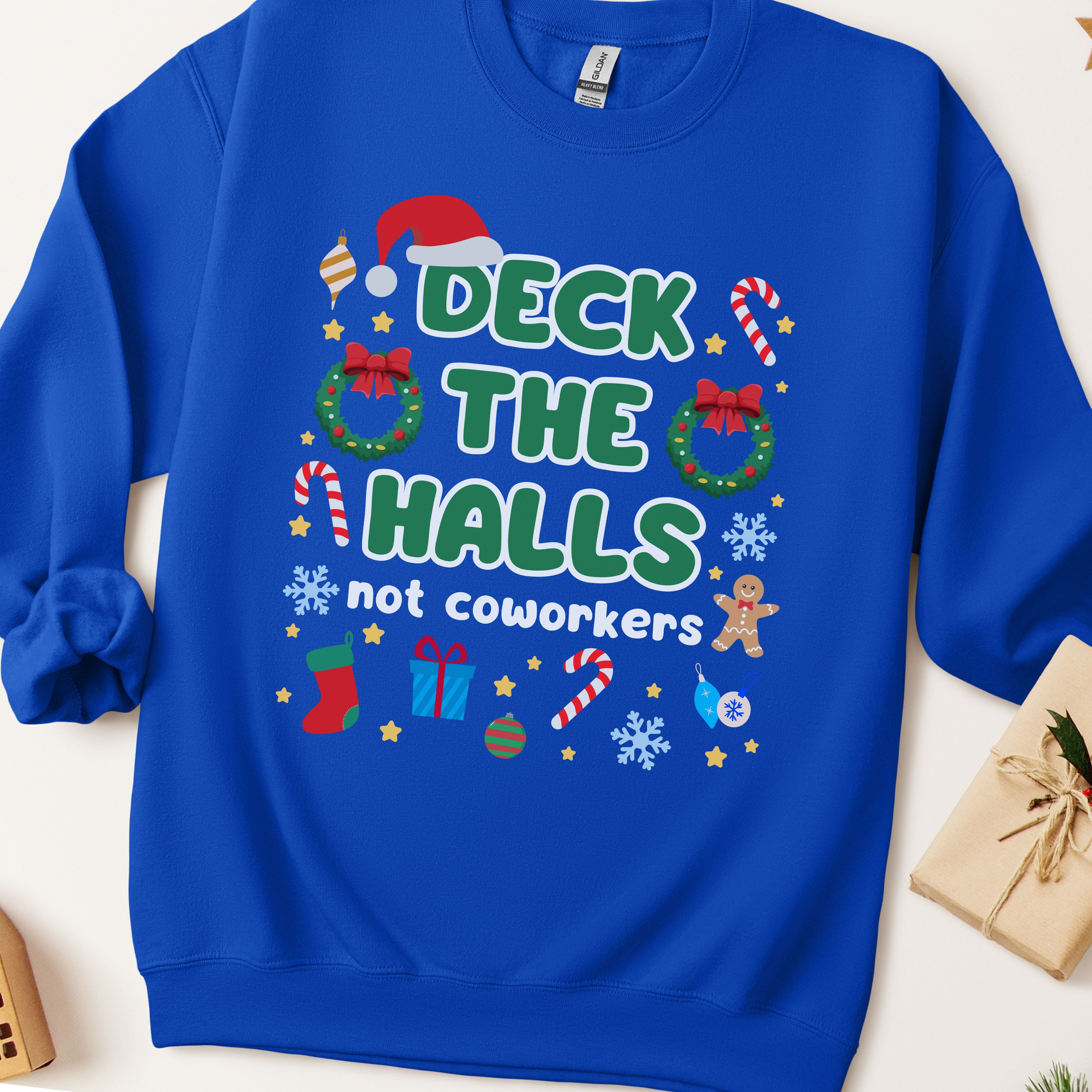 Deck the Halls Not Coworkers Sweatshirt