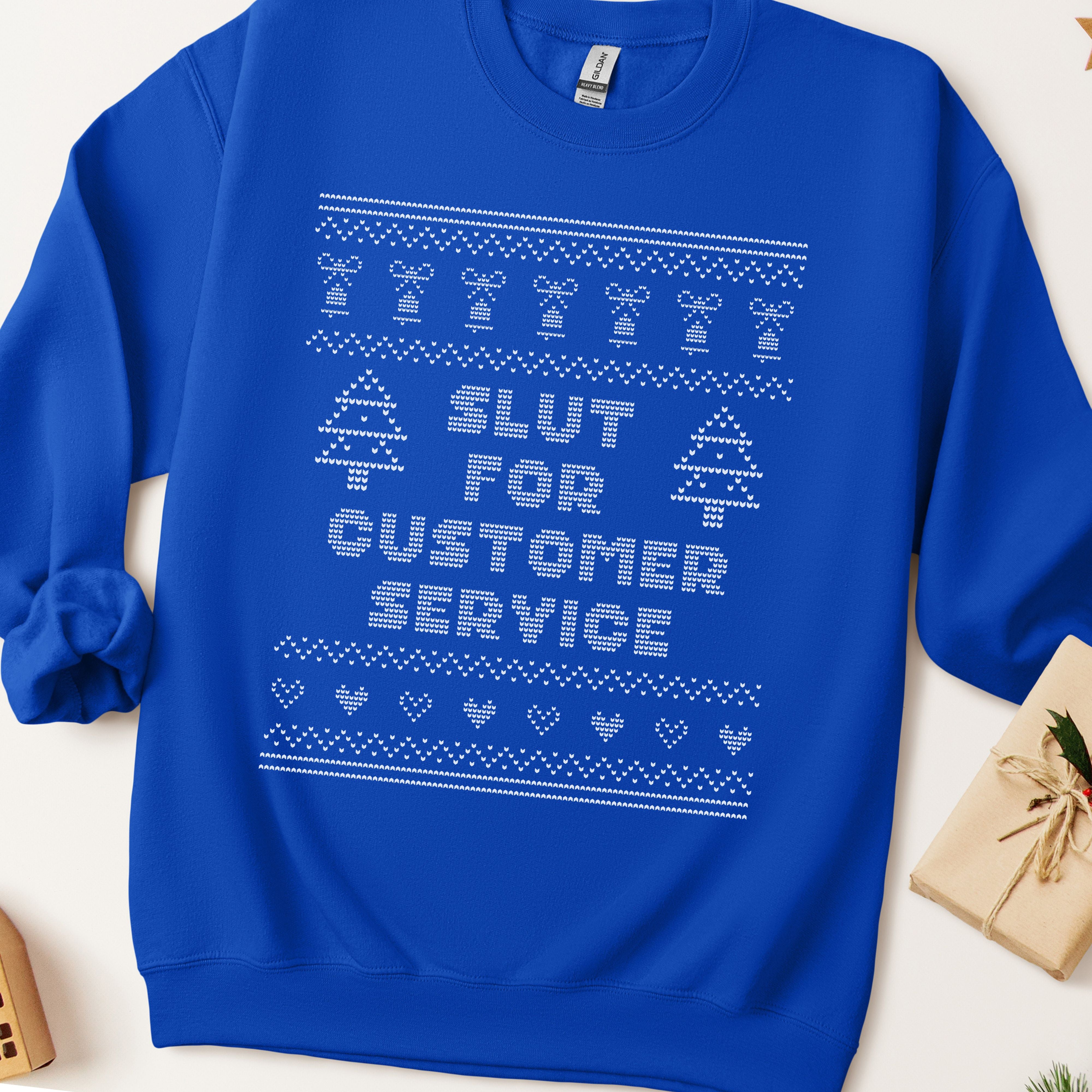 Slut For Customer Service Ugly Christmas Sweatshirt