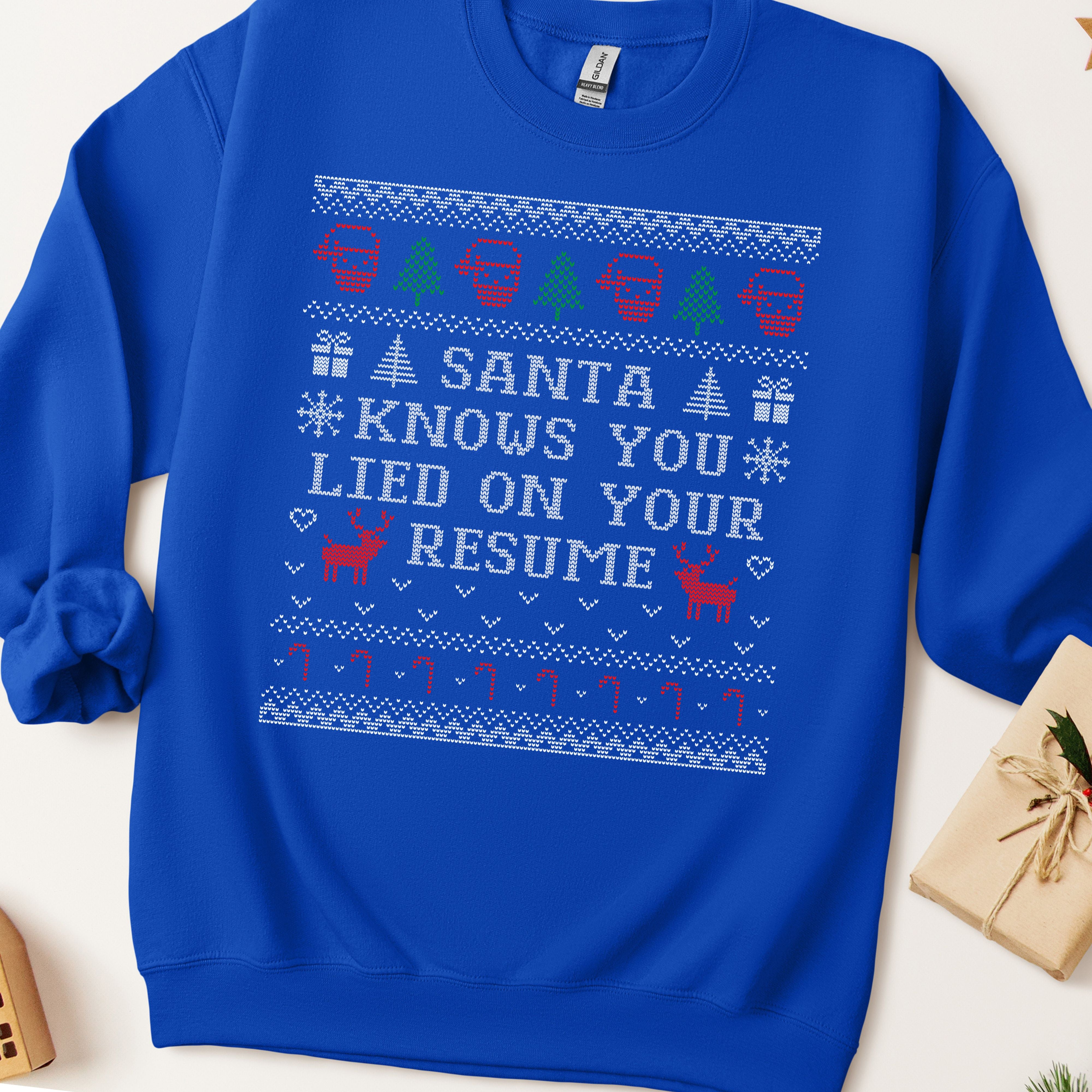 Ugly Sweater Santa Knows You Lied On Your Resume Sweatshirt