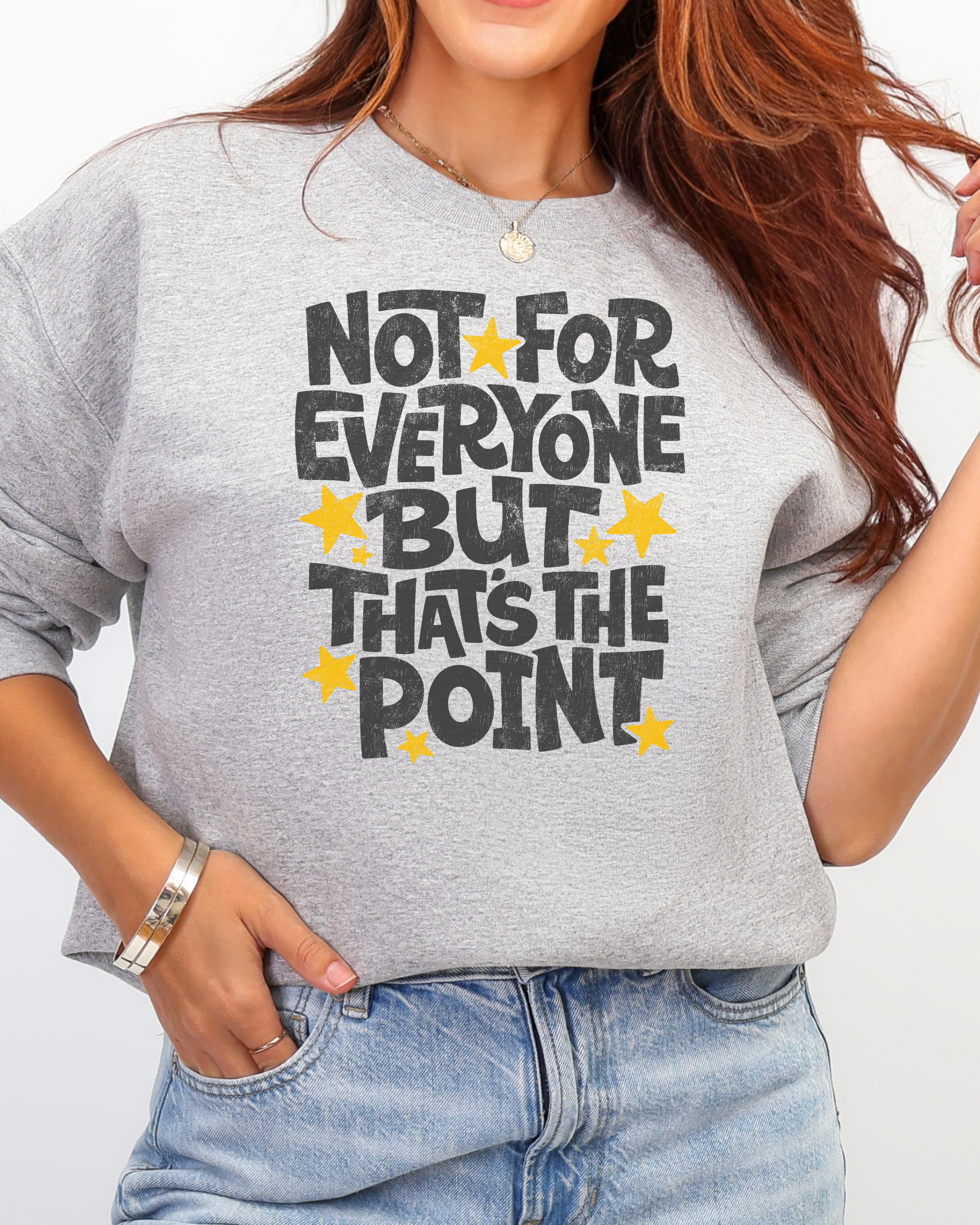 Not For Everyone Sweatshirt