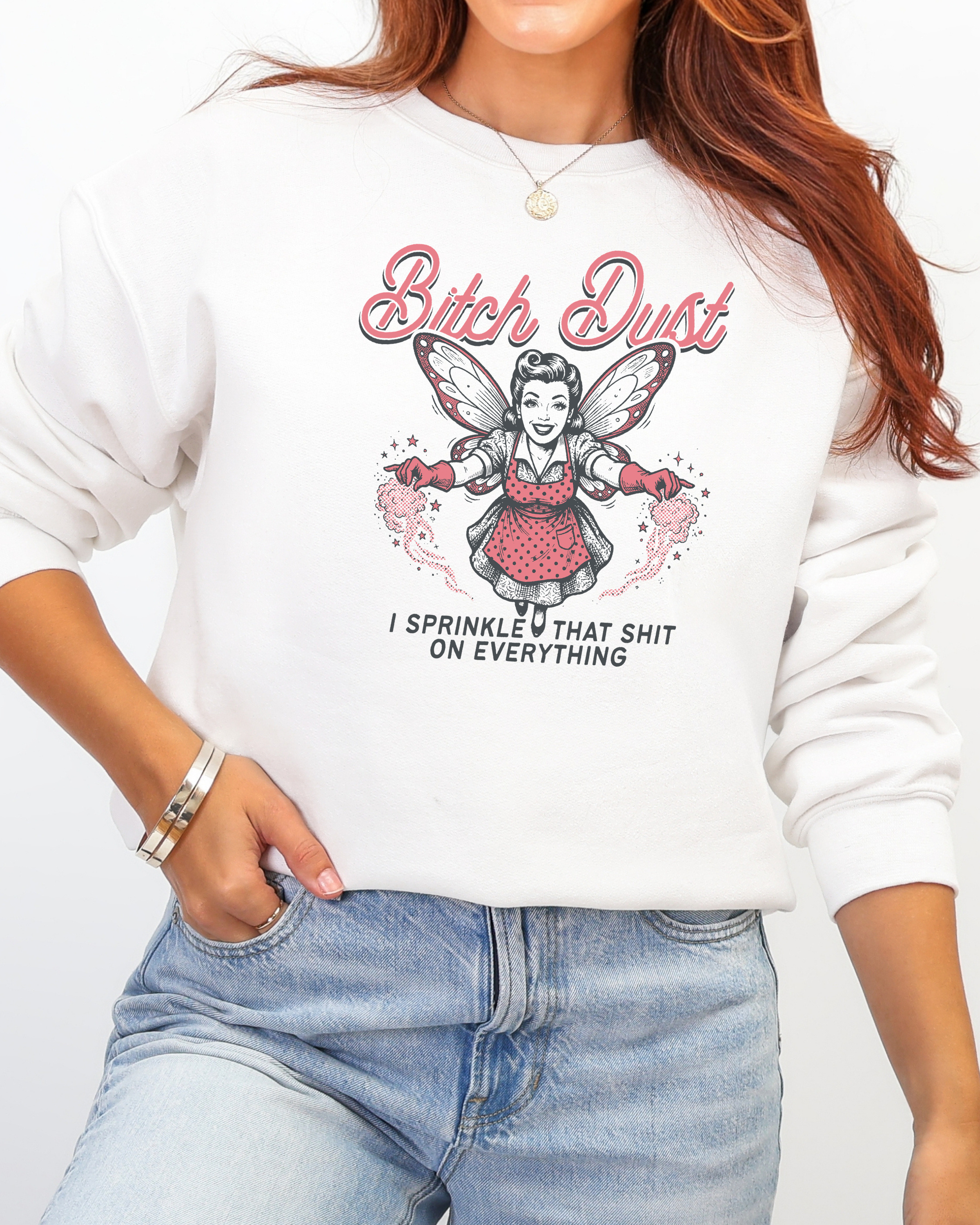 Bitch Dust Sweatshirt