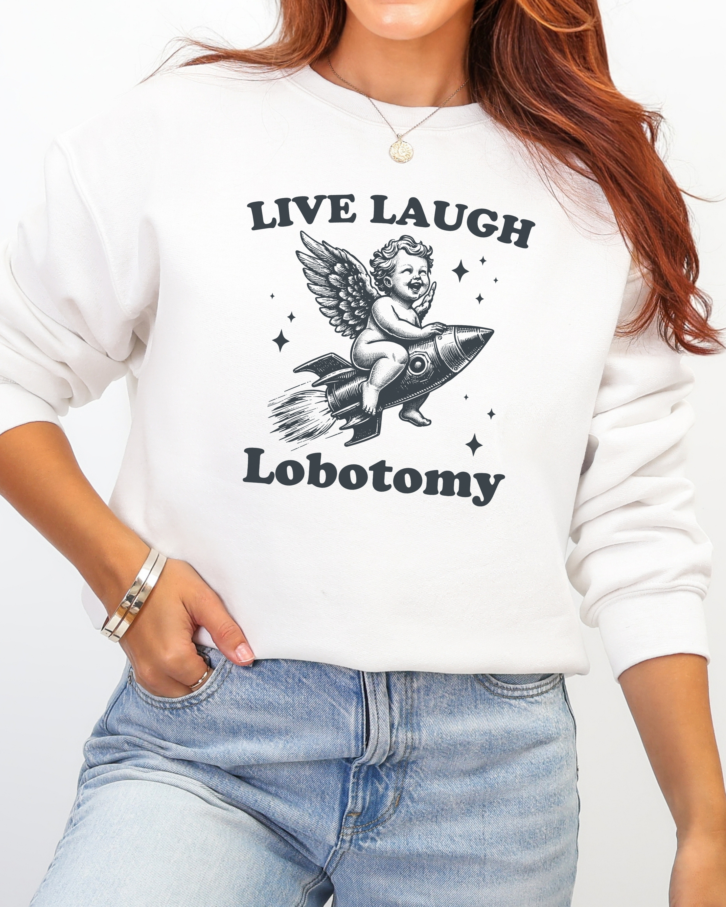 Live, Laugh, Lobotomy Sweatshirt