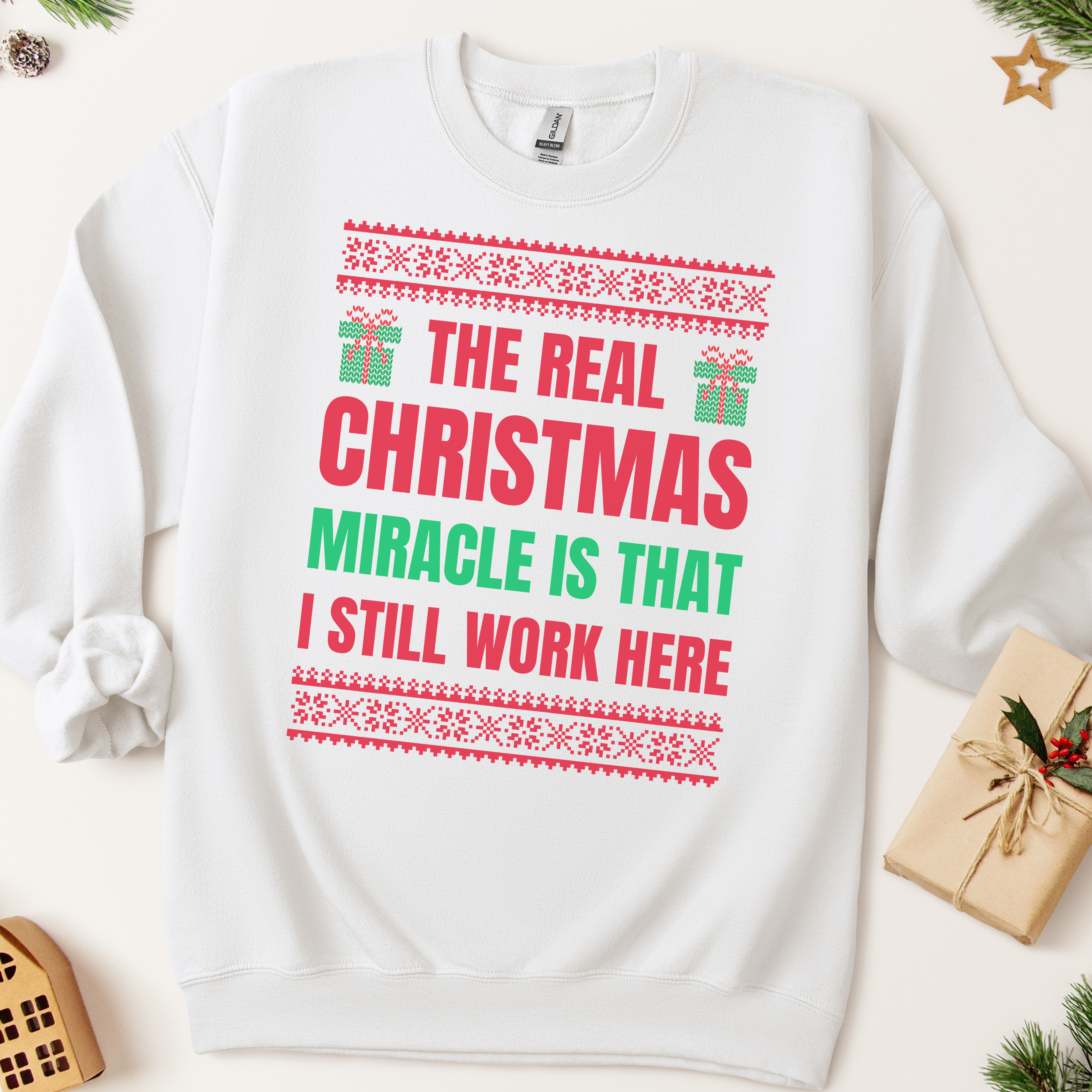 The Real Christmas Miracle Is That I Work Here Ugly Christmas Sweatshirt