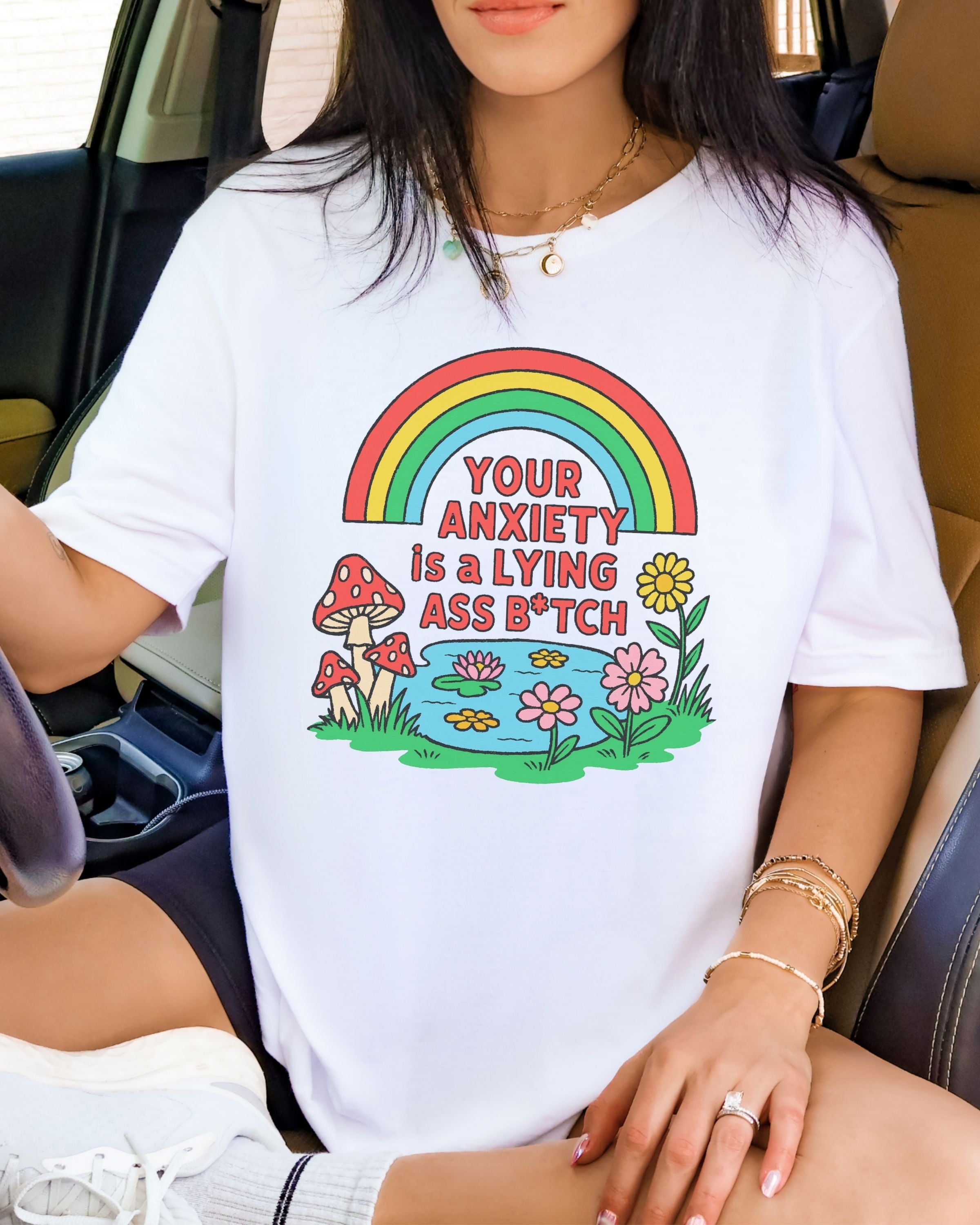 Your Anxiety Is A Lying Ass Bitch Tshirt