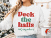 Deck the Halls Not Coworkers Sweatshirt