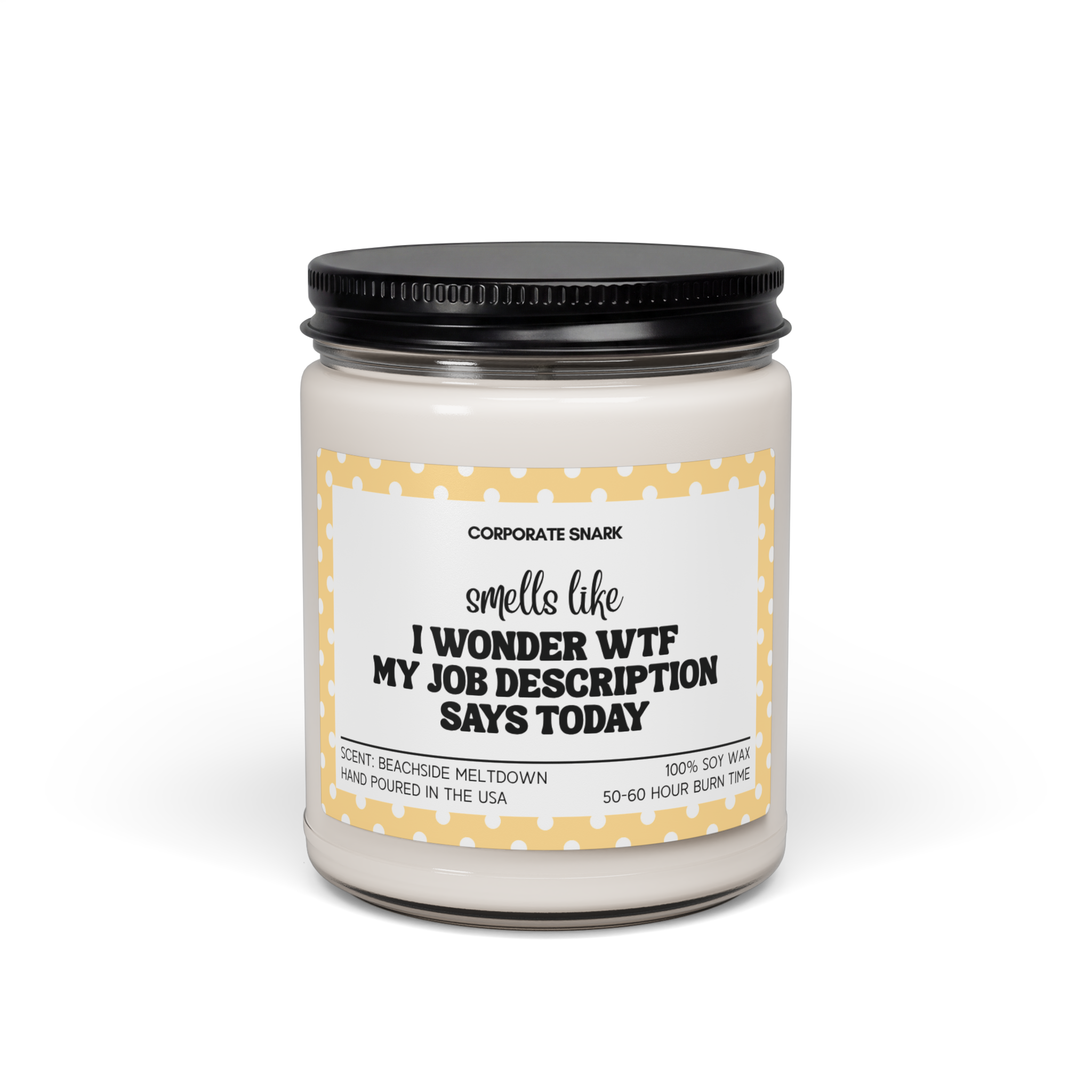 Smells Like I Wonder What My Job Description Says Today Candle
